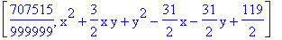 [707515/999999, x^2+3/2*x*y+y^2-31/2*x-31/2*y+119/2]
